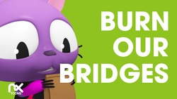 Burn our Bridges Instructional Video