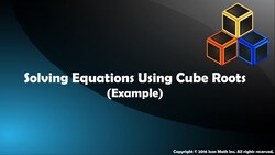 Solving Equations Using Cube Roots (Example) Instructional Video