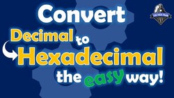 Converting Decimal to Hexadecimal Instructional Video