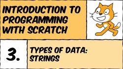 Programming with Scratch: Understanding Strings and Data Types Instructional Video