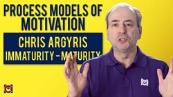Chris Argyris and the Immaturity-Maturity Model of Motivation: Treat People as Adults Instructional Video