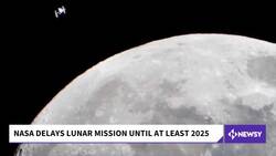 NASA Delays Lunar Mission Until At Least 2025 News Clip
