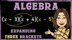 Algebra | Expanding Three Brackets | Maths with Mrs. B Instructional Video
