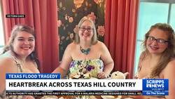Friends and families of Texas flood victims share their stories News Clip