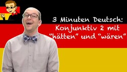 Subjunctive 2 with "hätten" & "wären" - 3 Minuten Deutsch #68 - Deutsch lernen Instructional Video