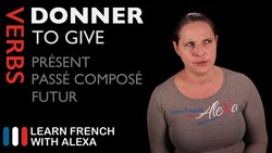 DONNER (TO GIVE) Past, Present & Future Instructional Video