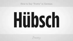 How to Say "Pretty" in German Instructional Video