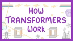 GCSE Physics - How Transformers Work #82 Instructional Video