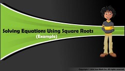 Solving Equations Using Square Roots (Example) Instructional Video