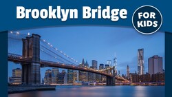 History of the Brooklyn Bridge for Kids Instructional Video