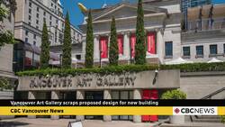 Design for new Vancouver Art Gallery scrapped. New plan to come News Clip