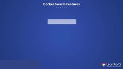 Docker Certified Associate Certification Training Course - Docker Swarm Features Instructional Video