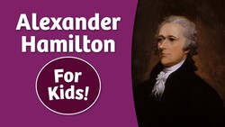 Alexander Hamilton for Kids | Bedtime History Instructional Video