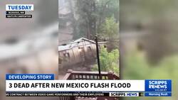 3 dead as flash flooding hits mountain village in New Mexico News Clip