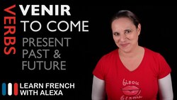 VENIR (TO COME) — Past, Present & Future Instructional Video