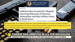 Chinese Man Arrested In U.S. For Smuggling Arms To North Korea News Clip