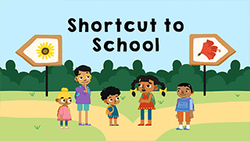 Shortcuts and Surprises - Shortcut To School Instructional Video