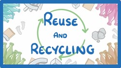 GCSE Chemistry - Sustainable Development - Reuse and Recycling #72 Instructional Video