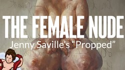 Jenny Saville's "Propped" and Art History | AmorSciendi Instructional Video