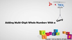 Adding Multi Digit Whole Numbers with a Carry Instructional Video