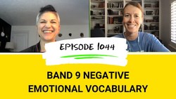 IELTS Energy Podcast 1044: Unfortunately, You Need This Negative IELTS Vocabulary Instructional Video