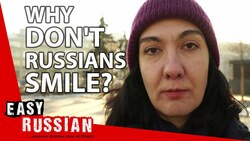 Why Don't Russian People Smile? | Easy Russian 34 Instructional Video