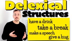 Lesson on DELEXICAL Structures/COLLOCATIONS (have a drink, take a break, make a speech, give a hug) Instructional Video