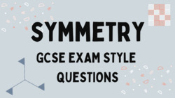 Symmetry GCSE Questions Instructional Video