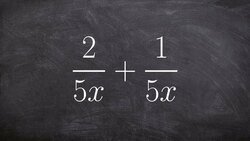 Learning to add two basic rational expressions with the same denominators Instructional Video
