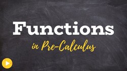 Everything you need to know about Functions in Pre-Calculus | FULL LESSON Instructional Video