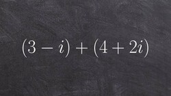Algebra 2 - Adding complex numbers (3-i) + (4+2i) Instructional Video