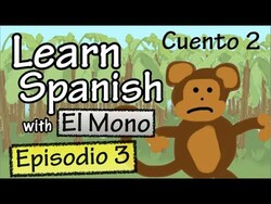 Learn Spanish with "El Mono" - Story 2 - Episode 3 (Basic) Instructional Video