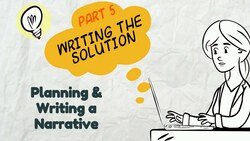 Writing a Narrative: Part 5 Solution Instructional Video