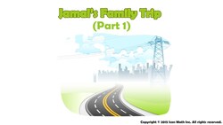 Jamal's Family Trip (Part 1) (Solve real-world problems involving multiplication of a fraction and a whole number using the number line and equations) Instructional Video