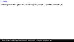 Calculus III: Three Dimensional Coordinate Systems (Level 7 of 10) Instructional Video