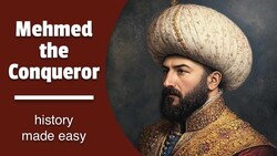 Mehmed the Conqueror | Ottoman Empire Instructional Video
