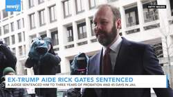 Former Trump Campaign Aide Rick Gates Sentenced In Federal Court News Clip