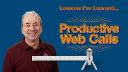 Lessons I've Learned about Productive Web Calls: Zoom, Teams, Webex, Blue Jeans... Instructional Video