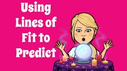 Making Predictions with Lines of Fit Instructional Video