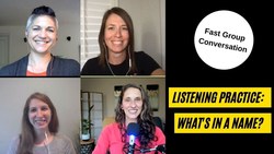 Listening Practice: What’s in a name? Instructional Video