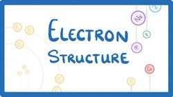 GCSE Chemistry - Electron Arrangement #8 Instructional Video