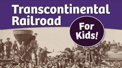 The First Transcontinental Railroad for Kids | Bedtime History Instructional Video