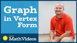 MASTER Graphing a quadratic function in vertex form, identify vertex, axis of symmetry and domain Instructional Video