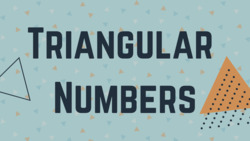 Triangular Numbers Explained Instructional Video