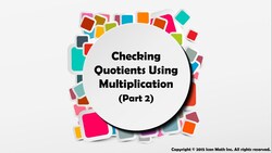 Checking Quotients Using Multiplication (Part 2) Instructional Video