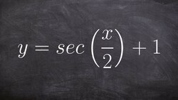 Graph the Secant Function with an Extension of It's Period and Vertical Shift Instructional Video