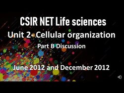 CSIR NET Life Sciences - UNIT 2 part B Instructional Video