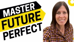 1919 - You Will Have Mastered Future Perfect English Grammar by the End of this Episode Instructional Video