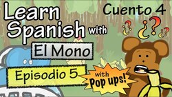 Learn Spanish with "El Mono" - Story 4 - Episode 5 w/ Pop-ups! Instructional Video