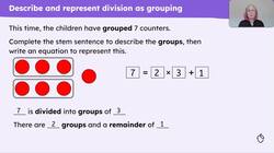 Represent division by grouping with multiplication and addition equations Instructional Video